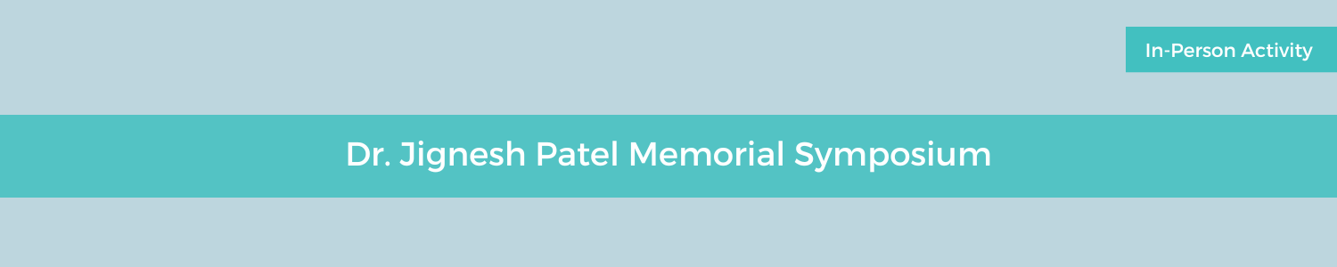 Dr. Jignesh Patel Memorial Symposium Banner